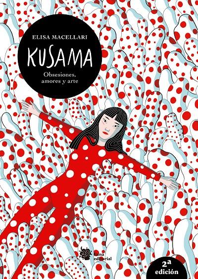 Kusama. Obsesiones, amores y arte. | Macellari, Elisa