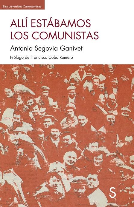 Allí estabamos los comunistas | Segovia Ganivet, Antonio