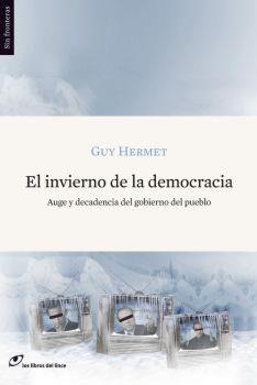 El invierno de la democracia: Auge y decadencia del gobierno del pueblo | Hermet, Guy | Cooperativa autogestionària