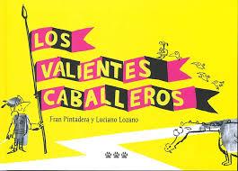 Los valientes caballeros | Pintadera, Fran/Lozano, Luciano