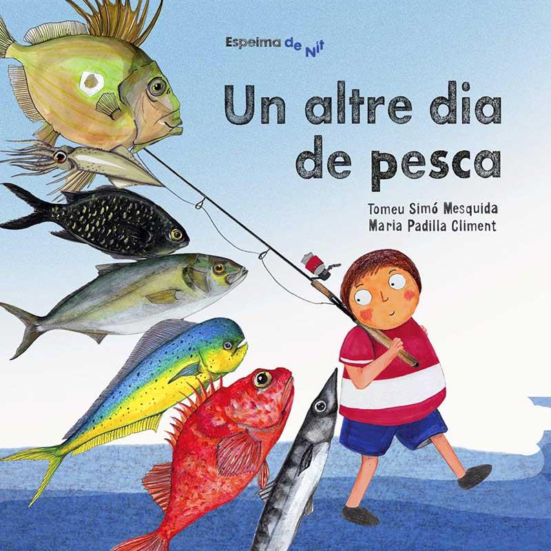 Un altre dia de pesca | Simó, Tomeu/ Padilla, Maria