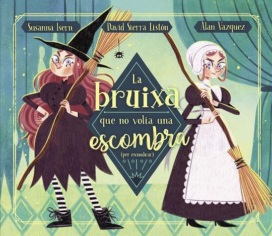 La bruixa que no volia una escombra (per escombrar) | Isern, Susanna; Sierra, David