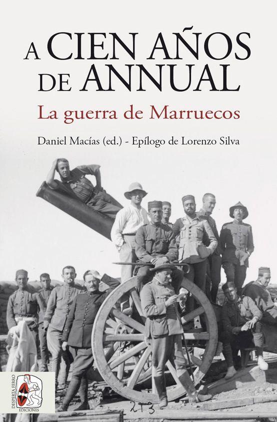 A cien años de Annual | Pereira Castañares, Juan Carlos/Aránguez Aránguez, José Carlos/Escribano Bernal, Francisco/Puell de  | Cooperativa autogestionària