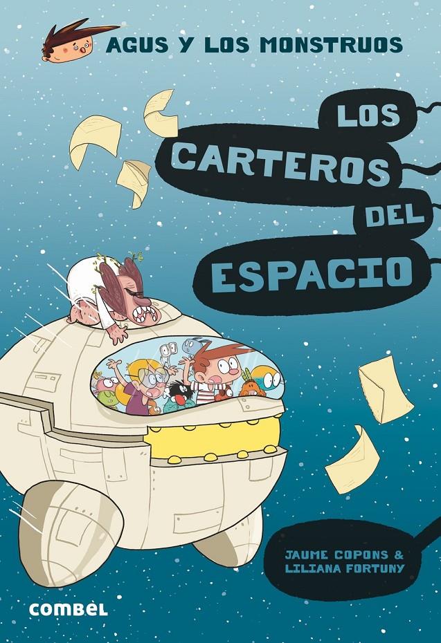 Agus y los monstruos 15 - Los carteros del espacio | Copons, Jaume; Fortuny, Liliana | Cooperativa autogestionària
