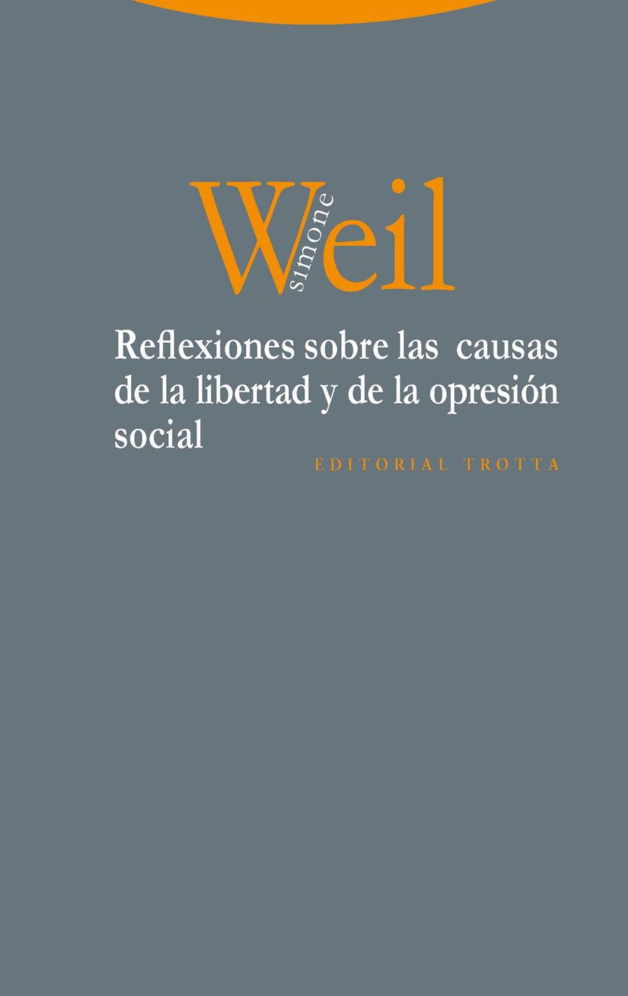 Reflexiones sobre las causas de la libertad y de la opresión social | Weil, Simone