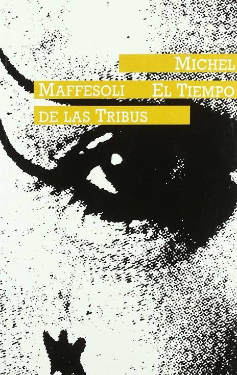 El tiempo de las tribus | Maffesoli, Michel