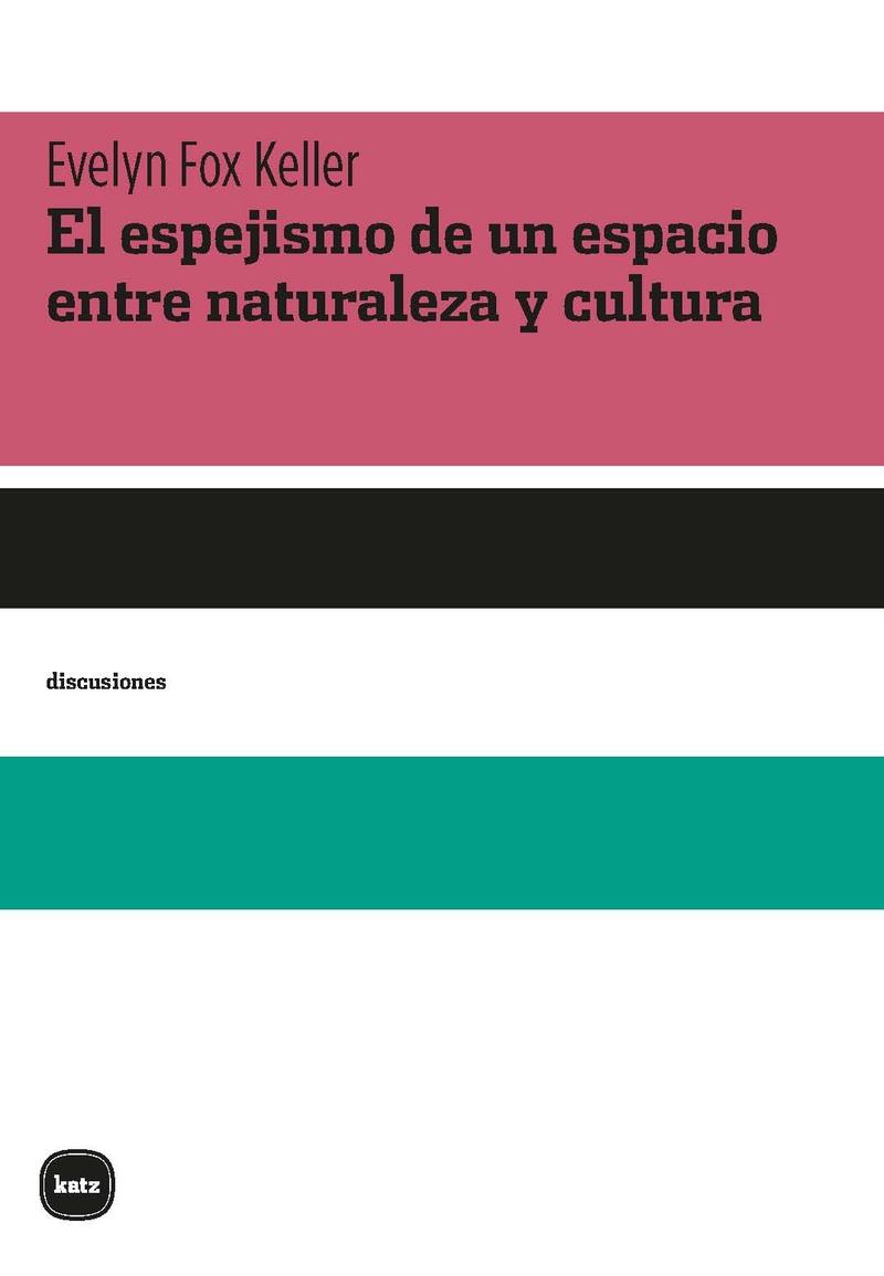 El espejismo de un espacio entre naturaleza y cultura | Fox Keller, Evelyn