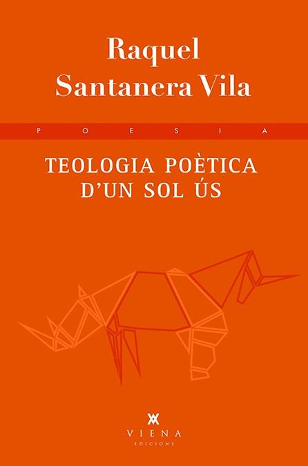 Teologia poètica d'un sol ús | Santanera Vila, Raquel