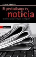 Periodismo es noticia. Tendencias sobre comunicación en el siglo XXI | Serrano, Pascual | Cooperativa autogestionària
