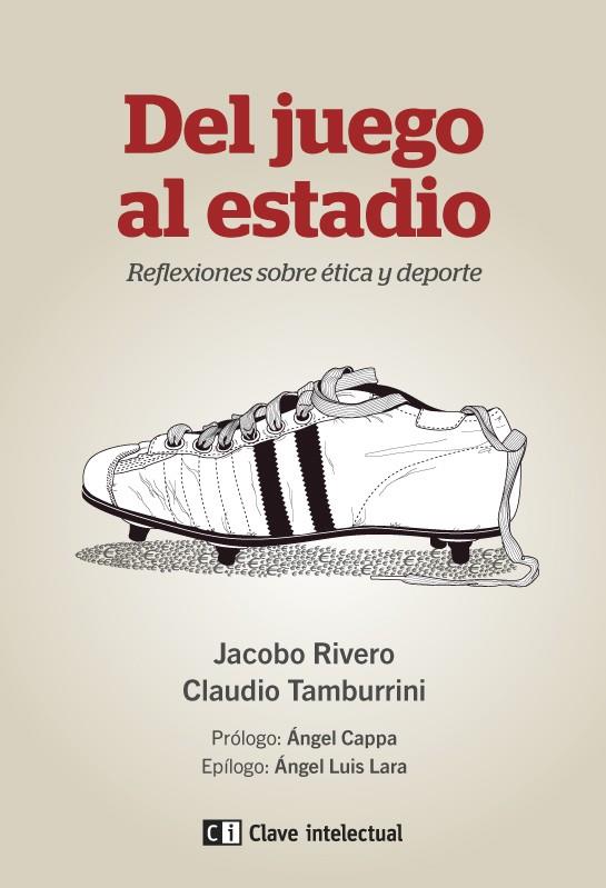 Del juego al estadio | Tamburrini, Claudio/Rivero, Jacobo | Cooperativa autogestionària