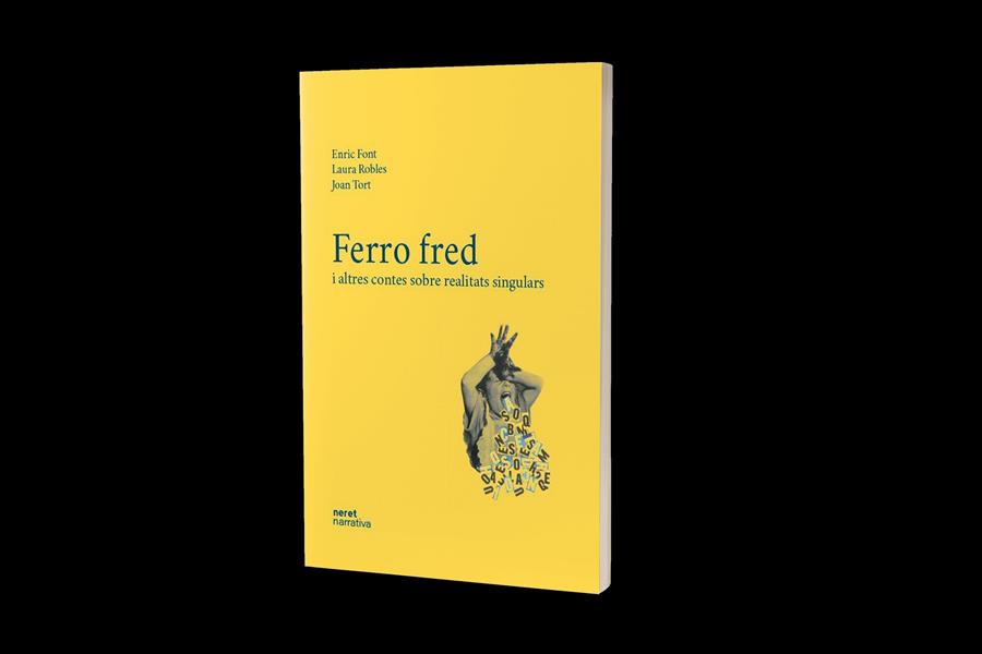 Ferro fred i altres contes sobre realitats singulars | Font, Enric/Robles, Laura/Tort, Joan