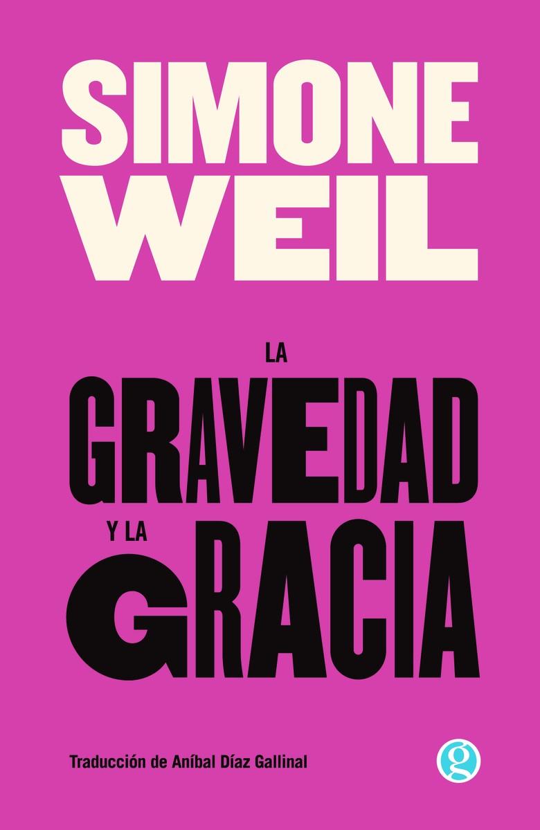 La gravedad y la gracia | Weil, Simone