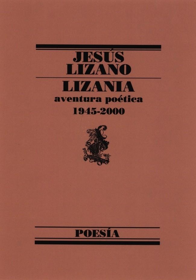 Lizania. Aventura poética 1945-2000 | Lizano, Jesús | Cooperativa autogestionària