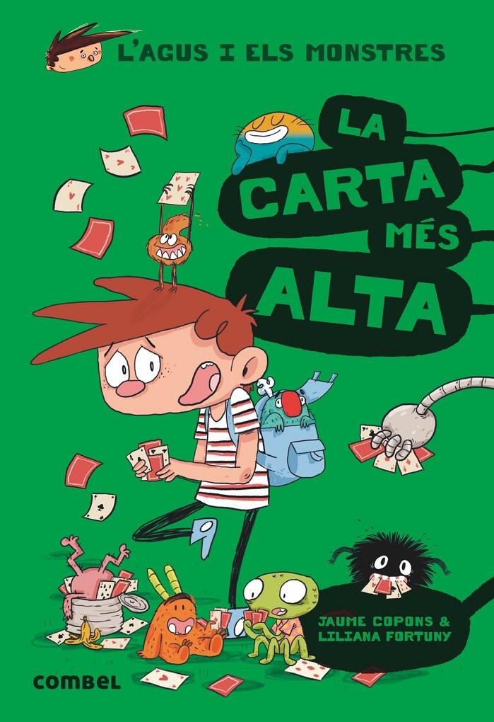 L'Agus i els monstres 7 - La carta més alta | Copons, Jaume; Fortuny, Liliana | Cooperativa autogestionària
