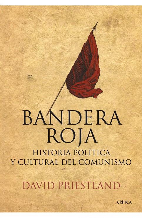 Bandera roja: historia política y cultural del comunismo | Priestland, David