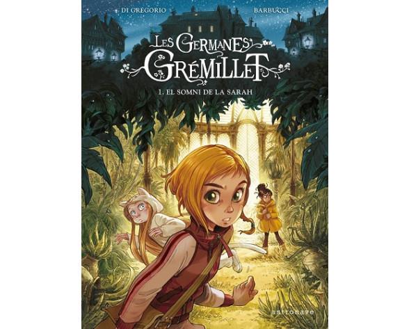 Les germanes Gremillet 1. El somni de la Sarah | Di Gregorio, Barbucci | Cooperativa autogestionària