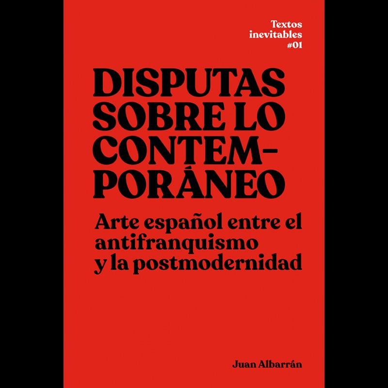 Disputas sobre lo contemporáneo | Albarrán Diego, Juan | Cooperativa autogestionària