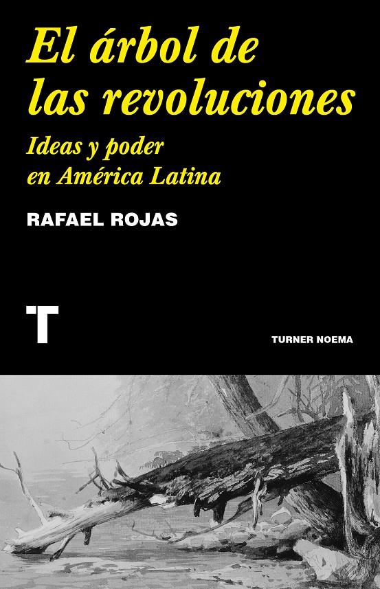 El árbol de las revoluciones | Rojas, Rafael