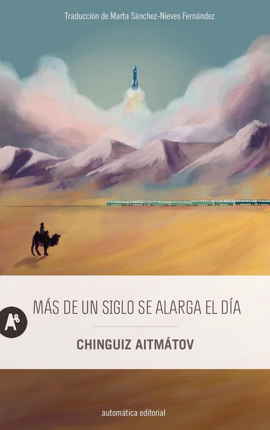 Más de un siglo se alarga el día | Aitmátov, Chinguiz