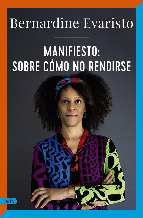 Manifiesto: sobre cómo no rendirse (AdN) | Evaristo, Bernardine