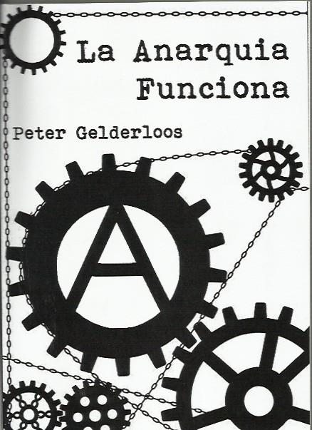 La Anarquia funciona | Gelderloos, Peter