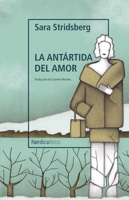La antártida del amor | Stridsberg, Sara
