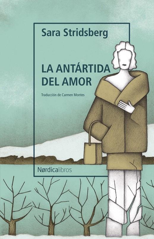 La antártida del amor | Stridsberg, Sara | Cooperativa autogestionària