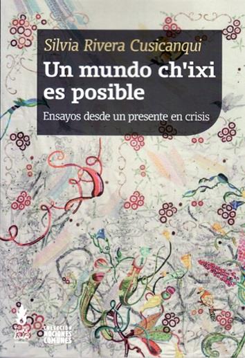 Un mundo ch'ixi es posible | Rivera Cusicanqui, Silvia  | Cooperativa autogestionària