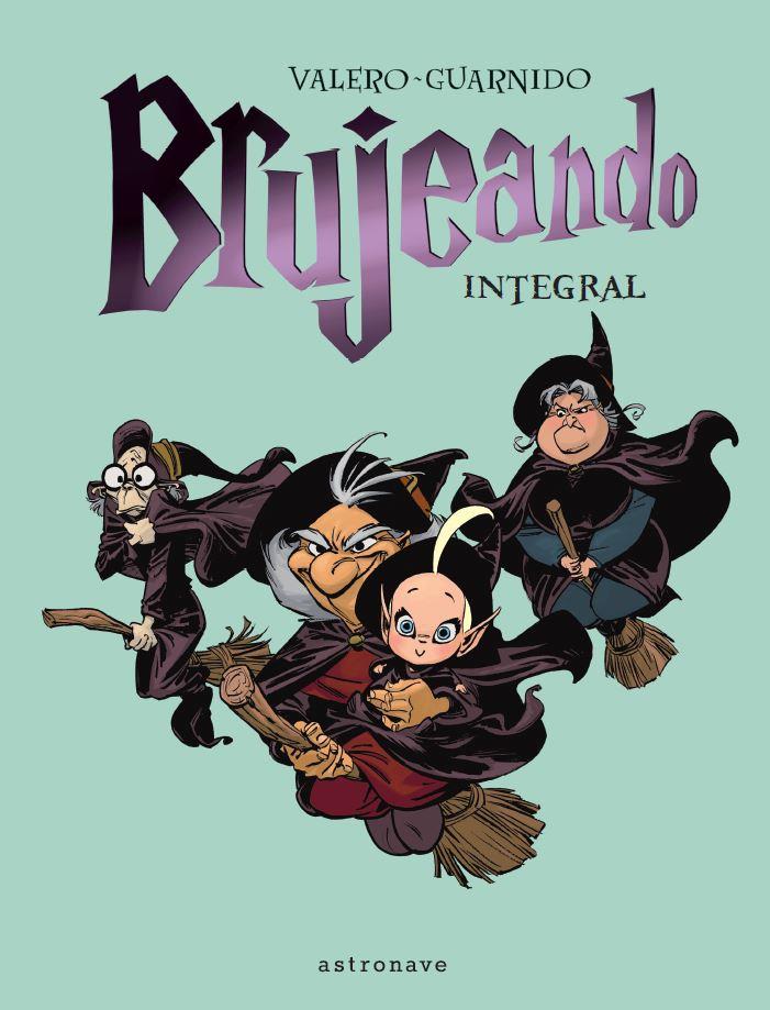 Brujeando. Edición Integral | Teresa Valero / Juanjo Guarnido