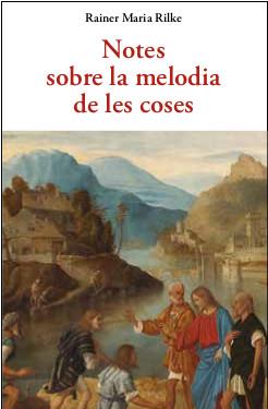 Notes sobre la melodia de les coses | Rilke, Rainer Maria | Cooperativa autogestionària