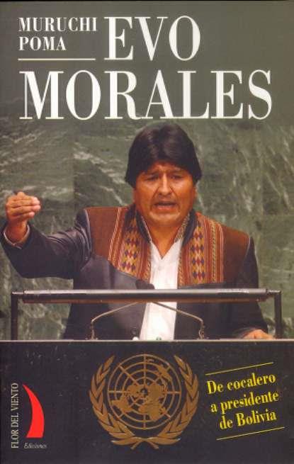Evo Morales. De cocalero a presidente de Bolívia | Poma, Maruchi | Cooperativa autogestionària