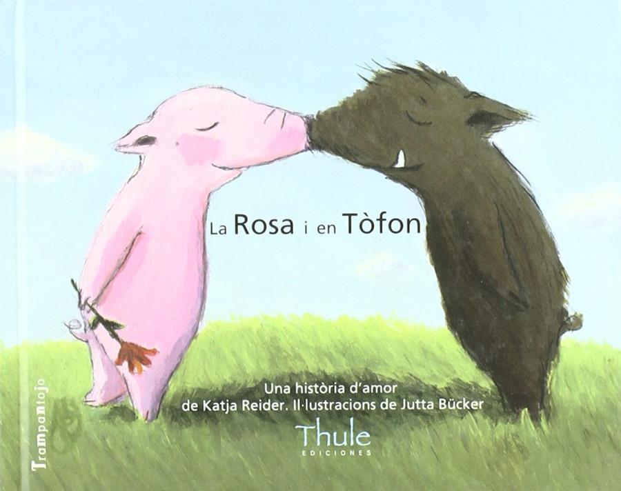 La Rosa i en Tòfon. Una història d'amor | Reider, Katja