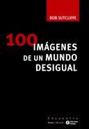 100 imágenes de un mundo desigual | Sutcliffe, Bob | Cooperativa autogestionària