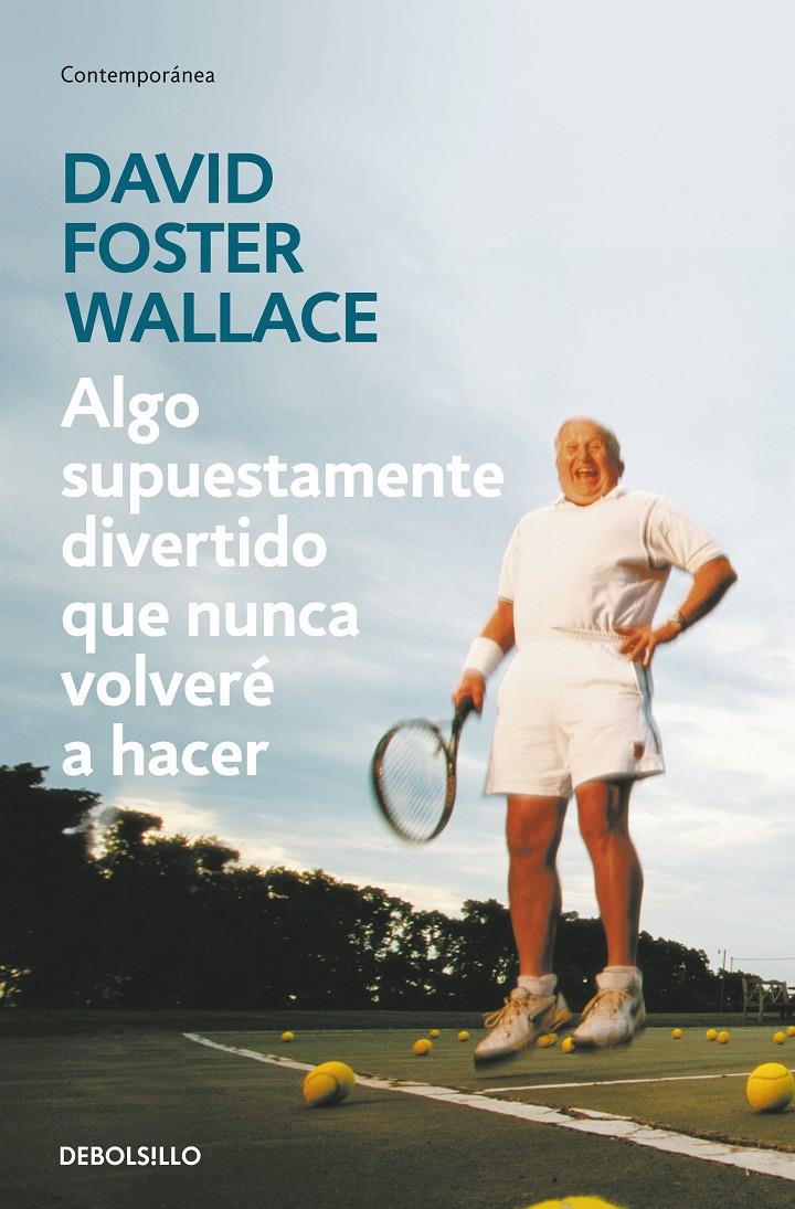 Algo supuestamente divertido que nunca volveré a hacer | Wallace, David Foster
