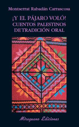 ¡Y el pájaro voló! Cuentos palestinos de tradición oral | Rabadán Carrascosa, Montserrat | Cooperativa autogestionària