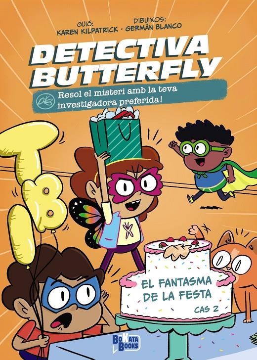 Detectiva Butterfly, Cas 2. El fantasma de la festa | Kilpatrick, Karen