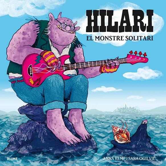 Hilari. El monstre solitari | Kemp, Anna/Ogilvie, Sara