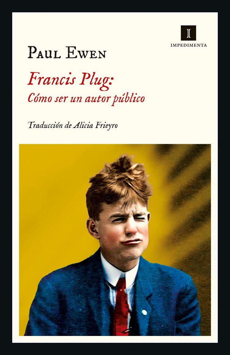Francis Plug: Cómo ser un autor público | Ewen, Paul