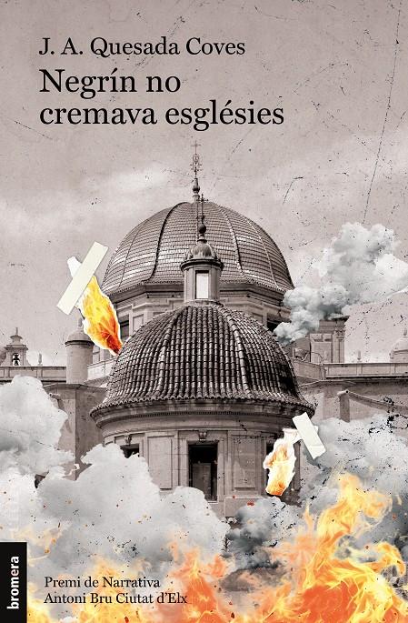 Negrín no cremava esglésies | José Antonio Quesada Coves | Cooperativa autogestionària