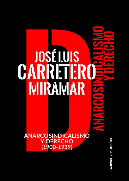 Anarcosindicalismo y derecho (1900-1939) | Carretero Miramar, José Luis