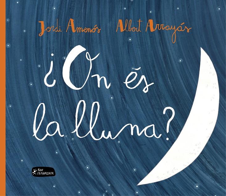 ¿On és la lluna? | Amenós, Jordi | Cooperativa autogestionària