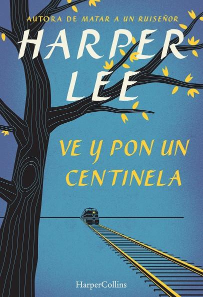 Ve y pon un centinela | Lee, Harper