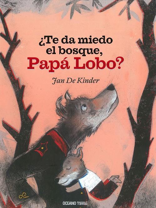 ¿Te da miedo el bosque, Papá Lobo? | Jan de Kinder