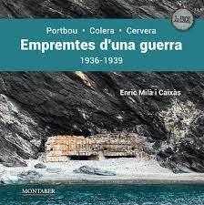 Empremtes d'una guerra. Portbou-Colera-Cervera. 1936-1939 | Milà i Caixàs, Enric