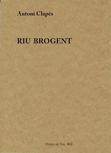 Riu brogent | Clapés Flaqué, Antoni