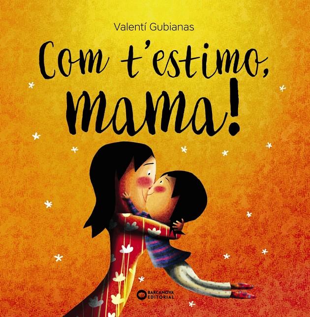 Com t'estimo, mama! | Gubianas, Valentí