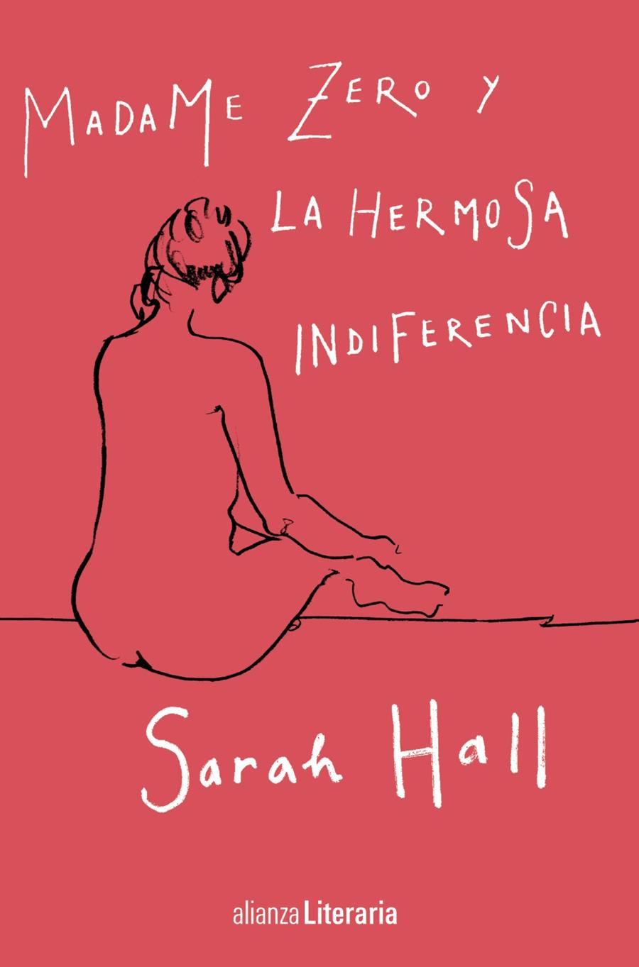 Madame Zero y la hermosa indiferencia | Hall, Sarah