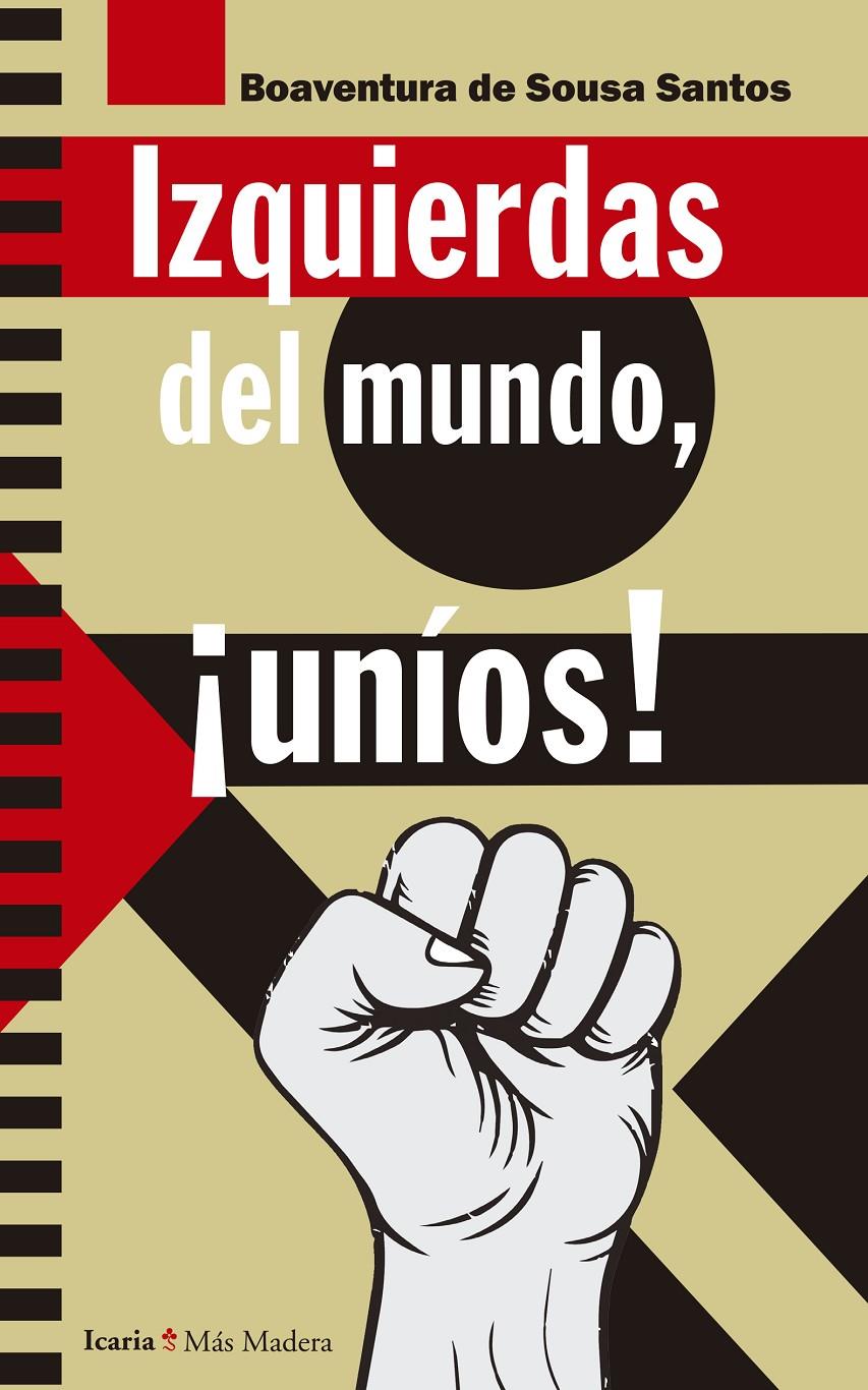 Izquierdas del mundo, ¡Uníos! | de Sousa Santos, Boaventura