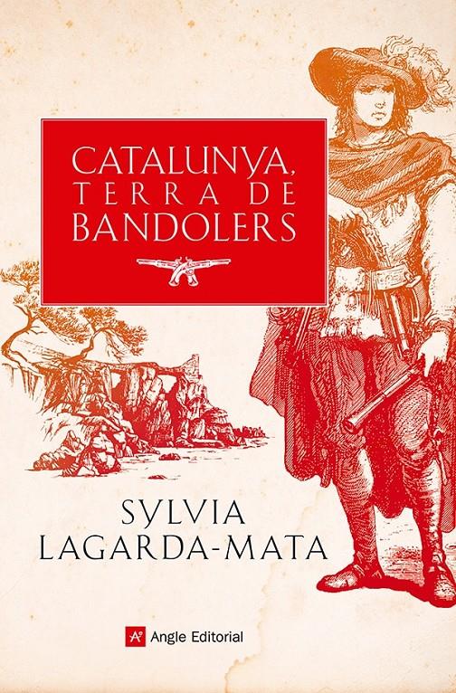 Catalunya, terra de bandolers | Lagarda-Mata, Sylvia | Cooperativa autogestionària