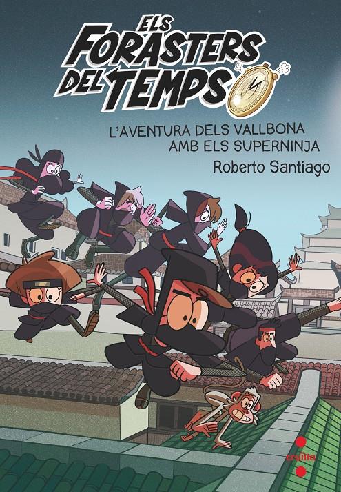 Els forasters del temps 10. L'aventura dels Vallbona amb els superninja | Santiago, Roberto | Cooperativa autogestionària